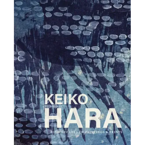 Keiko Hara: Four Decades of Paintings and Prints