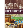 Chinese in Napa Valley: The Forgotten Community That Built Wine Country