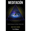 Meditación: Guía para principiantes para meditar y reducir estrés (Reducir el estrés y la depresión)