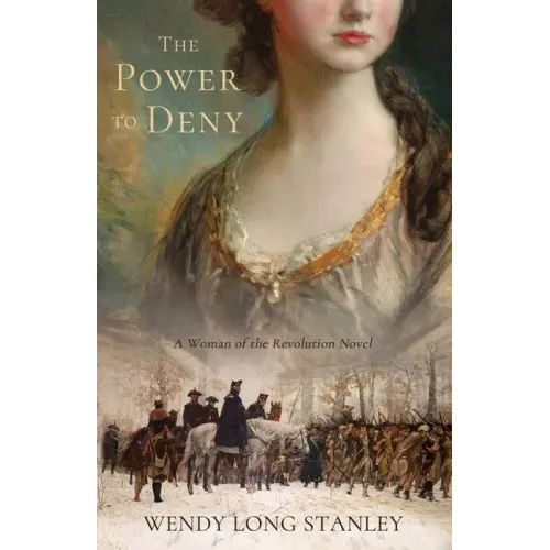 The Power to Deny: A Woman of the Revolution Novel