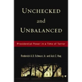 Unchecked and Unbalanced: Presidential Power in a Time of Terror