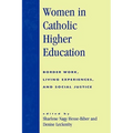 Women in Catholic Higher Education: Border Work, Living Experiences, and Social Justice