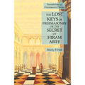 The Lost Keys of Freemasonry or the Secret of Hiram Abiff: Foundations of Freemasonry Series