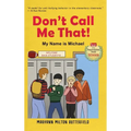Don't Call Me That!: My Name is Michael