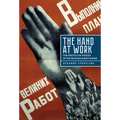 The Hand at Work: The Poetics of Poiesis in the Russian Avant-Garde