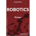 Micropolis Robotics Primer