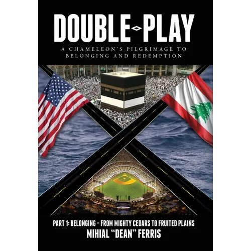Double-Play: A Chameleon's Pilgrimage to Belonging and Redemption Part 1: Belonging- From Mighty Cedars to Fruited Plains