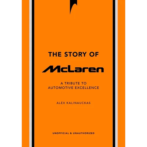 The Story of McLaren: A Tribute to Automotive Excellence