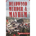 Deadwood Murder & Mayhem