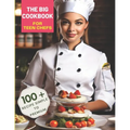 The Big Cookbook for Teen Chefs: From Kitchen Novice to Culinary Whiz with 100+ Recipe Simple To Premium