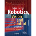 Robotics, Vision and Control: Fundamental Algorithms in Matlab(r) Second, Completely Revised, Extended and Updated Edition