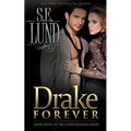 Drake Forever: Book Seven in the Unrestrained Series