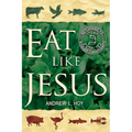 Eat Like Jesus: Returning to Kosher Christianity