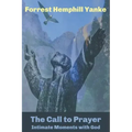 The Call to Prayer: Intimate Moments with God