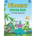 DINOSAUR Coloring Book For Kids Ages 8-12: 45 Cute Dino Illustrations With Facts. (Amazing Gift for Children's)