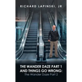The Wander Daze Part 1 and Things Go Wrong: the Wander Daze Part 2