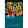 Jesus the Village Psychiatrist