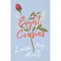 Eight Cousins;or, The Aunt Hill