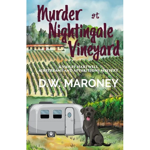 Murder at Nightingale Vineyard: A Violet Hartwell Airstreams and Apparitions Mystery