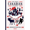 The Great Canadian Quiz Book: Over 600 Multiple Choice Trivia Questions About All Things Canada