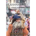 Krishna's Mill: Stories from India