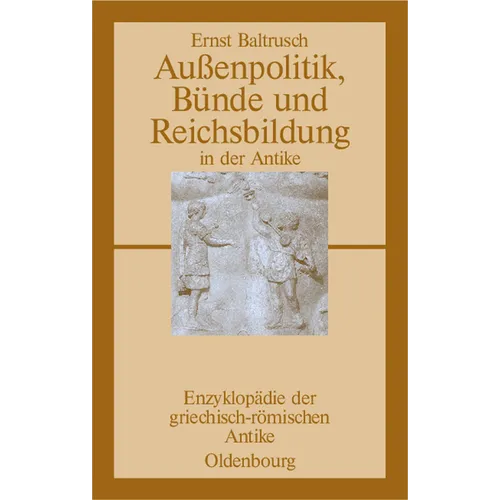 Außenpolitik, Bünde Und Reichsbildung in Der Antike