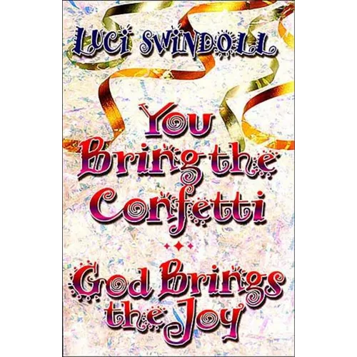 The You Bring the Confetti: God Brings the Joy