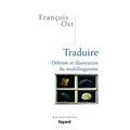 Traduire: Défense et illustration du multilinguisme