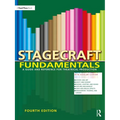 Stagecraft Fundamentals: A Guide and Reference for Theatrical Production