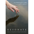 Resonate: How to Preach for Deep Connection