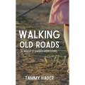 Walking Old Roads: A Memoir of Kindness Rediscovered