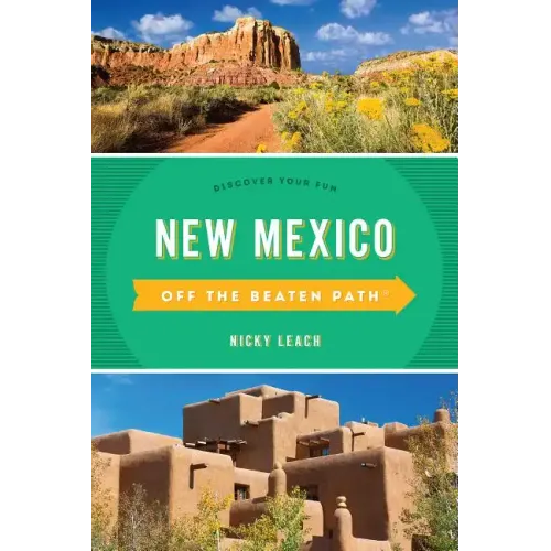 New Mexico Off the Beaten Path(R): Discover Your Fun
