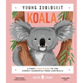 Koala (Young Zoologist): A First Field Guide to the Cuddly Marsupial from Australia