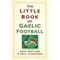The Little Book of Gaelic Football