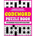 Large Print Codeword Puzzle Book: Large Print Codeword Puzzle Book For Adults With 80 Word Puzzles For Adults And Elderly Persons With Solutions