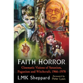 Faith Horror: Cinematic Visions of Satanism, Paganism and Witchcraft, 1966-1978