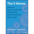 The 5 Voices: How to Communicate Effectively with Everyone You Lead