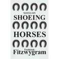 Notes on Shoeing Horses