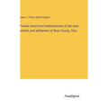 Pioneer record and reminiscences of the early settlers and settlement of Ross County, Ohio