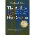 The Author and His Doubles: Essays on Classical Arabic Culture