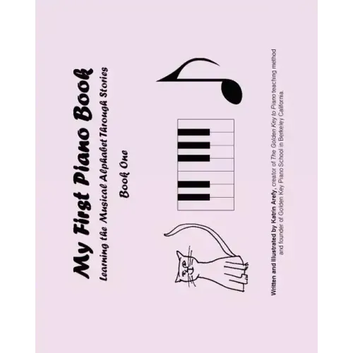 My First Piano Book: Learning The Musical Alphabet Through Stories Book One