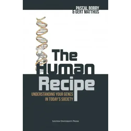 The Human Recipe: Understanding Your Genes in Today's Society