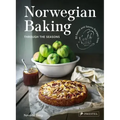 Norwegian Baking Through the Seasons: 90 Sweet and Savoury Recipes from North Wild Kitchen