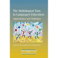 The Multilingual Turn in Languages Education: Opportunities and Challenges