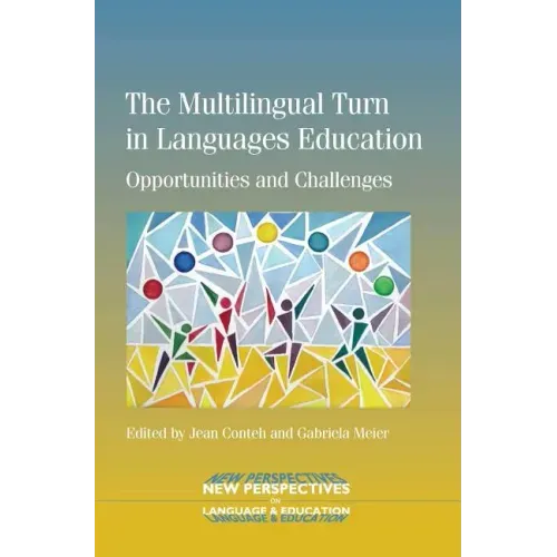 The Multilingual Turn in Languages Education: Opportunities and Challenges