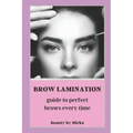 Brow Lamination: Guide to Perfect Brows