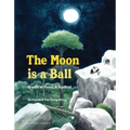 The Moon Is a Ball: Stories of Panda & Squirrel