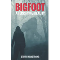 Bigfoot: A Terrifying Reality