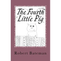 The Fourth Little Pig: A story of the "other" Little Pig