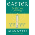 Easter: Its Story and Meaning